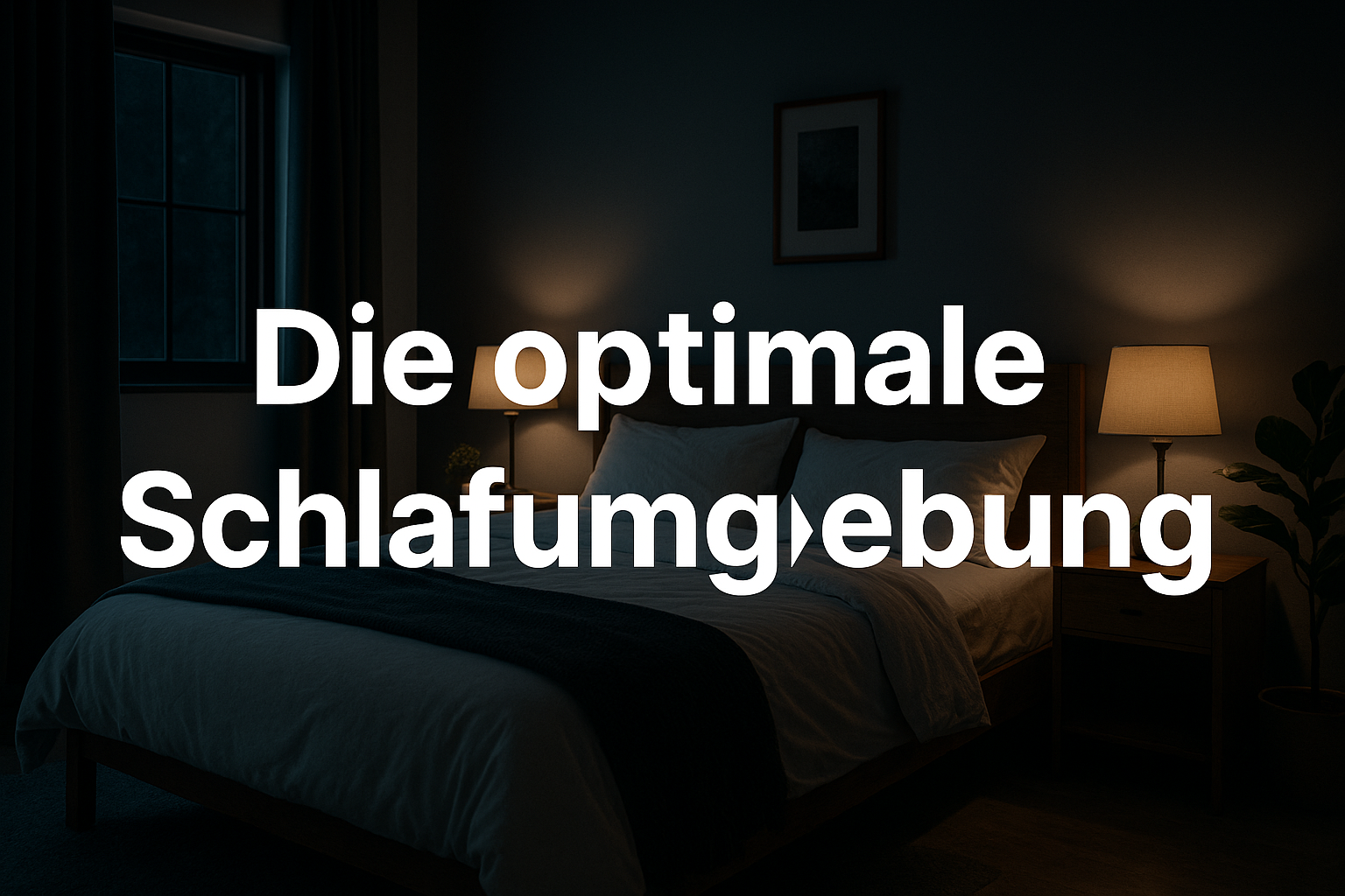 Die optimale Schlafumgebung: Wissenschaftliche Grundlagen für perfekten Schlaf